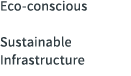 Eco-conscious Sustainable Infrastructure