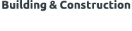 Building & Construction
