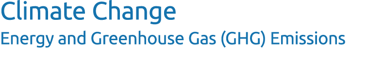 Climate Change Energy and Greenhouse Gas (GHG) Emissions