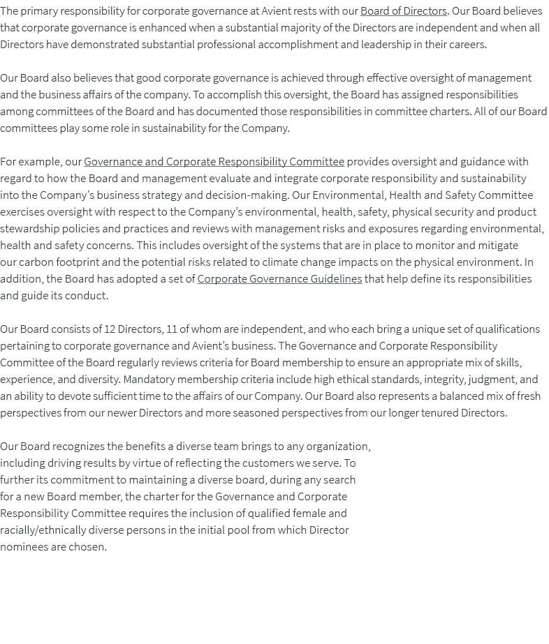The primary responsibility for corporate governance at Avient rests with our Board of Directors. Our Board believes t...